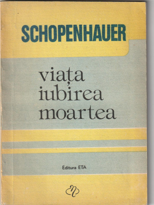 SCHPENHAUER - VIATA IUBIREA MOARTEA