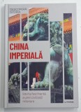 CHINA IMPERIALA , ISTORIA FASCINANTA A UNEI CIVILIZATII MILENARE de JULIA MORENO GARCIA , 2023