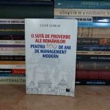 CEZAR SCARLAT - O SUTA DE PROVERBE ALE ROMANILOR _100 ANI DE MANAGEMENT MODERN #