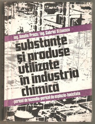 Substante si produse utilizate in industria chimica-Amuliu Proca foto