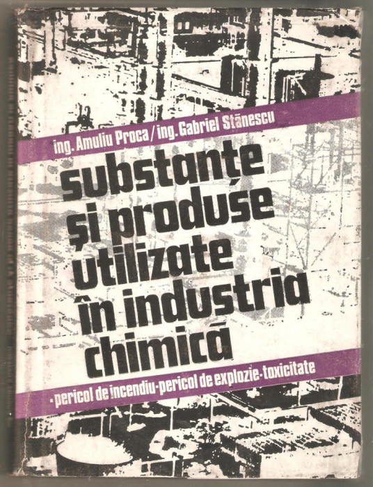 Substante si produse utilizate in industria chimica-Amuliu Proca