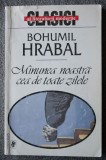 Bohumil Hrabal - Minunea noastră cea de toate zilele (Univers, 2000)