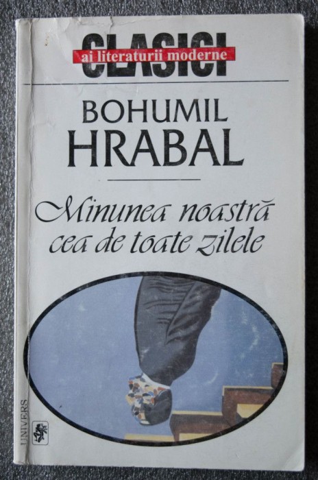 Bohumil Hrabal - Minunea noastră cea de toate zilele (Univers, 2000)
