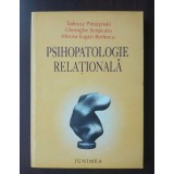 Tadeusz Pirozynski; Gheorghe Scripcaru...- Psihopatologie relațională