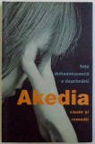 AKEDIA , FATA DUHOVNICEASCA A DEPRIMARII - CAUZE SI REMEDII , traducere din limba rusa de ADRIAN TANASESCU - VLAS , 2010
