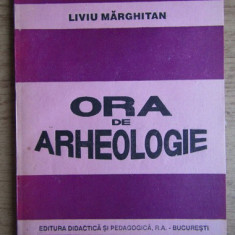 Liviu Marghitan - Ora de arheologie cu dedicatia autorului