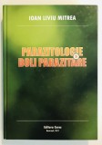 Parazitologie si boli parazitare, Ioan Liviu Mitrea, Editura Ceres, 2011, Manual medicina veterinara, Biologie, imunologie, diagnostic si tratament.