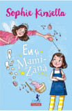 Eu Si Mami - Zana, Sophie Kinsella - Editura Polirom