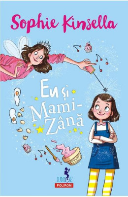 Eu Si Mami - Zana, Sophie Kinsella - Editura Polirom foto