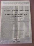 Martiri si marturisitori ai bisericii din Romania 1945-1989 - Ioan Bota, Cicerone Ionitoiu