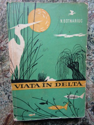 Viata in Delta &amp;ndash; N. Botnariuc foto