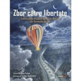 Zbor catre libertate. Indrazneata evadare a familiei Wetzel din Germania de Est - Torben Kuhlmann, Kristen Fulton, Laura Frunza