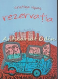 Rezervatia. Poezie - Cristina Ispas, Editura Casa de Pariuri Literare, 2011, 101 pagini, ISBN 978-606-8342-27-6
