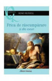 Frica de rascumparare si alte eseuri - Reno Russell