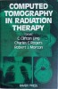 COMPUTED TOMOGRAPHY IN RADIATION THERAPY-C. CLIFTON LING, CHARLES C. ROGERS, ROBERT J. MORTON-245274