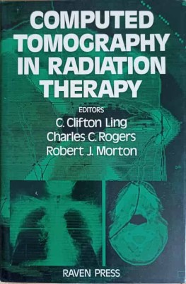 COMPUTED TOMOGRAPHY IN RADIATION THERAPY-C. CLIFTON LING, CHARLES C. ROGERS, ROBERT J. MORTON-245274 foto