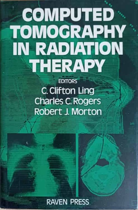 COMPUTED TOMOGRAPHY IN RADIATION THERAPY-C. CLIFTON LING, CHARLES C. ROGERS, ROBERT J. MORTON-245274