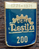 INSIGNA ROMANIA - 200 ANI UCM RESITA 1771-1971, Romania de la 1950