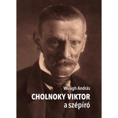 Cholnoky Viktor a sz&amp;eacute;p&amp;iacute;r&amp;oacute; - Wir&amp;aacute;gh Andr&amp;aacute;s foto
