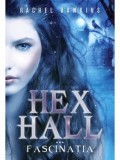 Cumpara ieftin Hex Hall. Fascinatia. Volumul 3/Rachel Hawkins