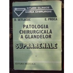 Patologia chirurgicala a glandelor suprarenale - D. Setlacec, E. Proc