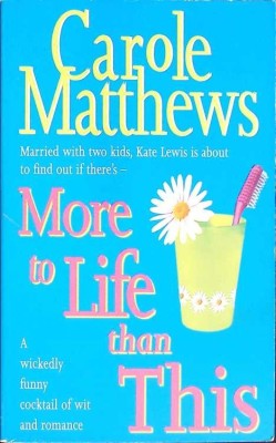 MORE TO LIFE THAN THIS-CAROLE MATTHEWS-266955 foto