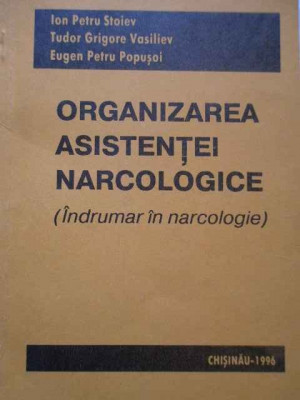 Organizarea Asistentei Narcologice (indrumar In Narcologie) - I.p. Stoiev T.g. Vasiliev E.p. Popusoi ,284389 foto