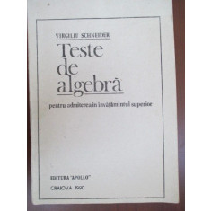 Teste de algebra pentru admiterea in invatamantul superior-Virgiliu Schneider