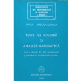TESTE DE ALGEBRA SI ANALIZA MATEMATICA PENTRU CLASELE XI-XII-MIRCEA GANGA-302081