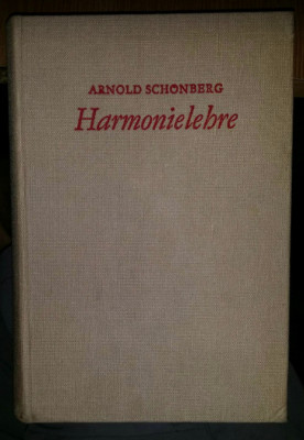 Harmonielehre / Arnold Sch&amp;ouml;nberg (ed. facsimila a editiei din 1922) foto