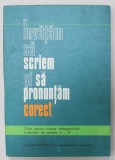 INVATAM SA SCRIEM SI SA PRONUNTAM CORECT , CAIET PENTRU MUNCA INDEPENDENTA A ELEVILOR DIN CLASELE II - IV de N. ROTARU si GABRIELA ROTARU - VILCU , 19