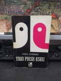Paul Everac, Trei piese-eseu, Cartea Rom&acirc;nească, București 1973, 203