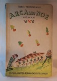 ARCA LUI NOE - roman, carte veche de colectie - anul 1936 autor Ionel Teodoreanu, Editura Cartea Romaneasca