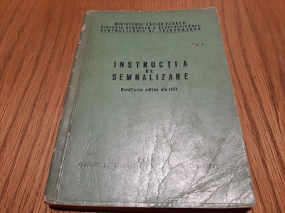 INSTRUCTIA DE SEMNALIZARE - Nr.4 - Ministerul Cailor Ferate - 1969, 200 p. foto