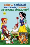 Caiet de activitati matematice si pentru educarea limbajului 3-5 ani