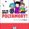Ask Me about Polyamory: The Best of Kimchi Cuddles