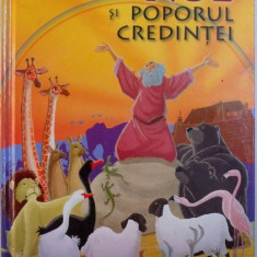 BIBLIA ILUSTRATA PENTRU COPII , NOE SI POPORUL CREDINTEI , REPOVESTITA PENTRU COPII de JOY MELISSA JENSEN , 2011