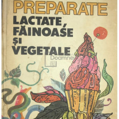 Lucreția Oprean - Preparate lactate, făinoase și vegetale (editia 1984)