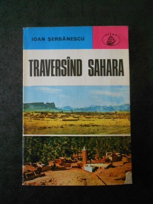 IOAN SERBANESCU - TRAVERSAND SAHARA foto