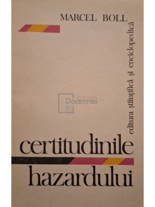 Marcel Boll - Certitudinile hazardului (Editia: 1978)