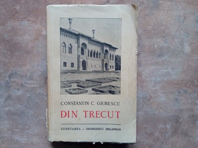 DIN TRECUT. CONSTANTIN C. GIURESCU, 1942 foto
