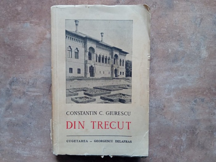 DIN TRECUT. CONSTANTIN C. GIURESCU, 1942