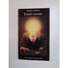 ESEURI MORALE de PETRU CRETIA , 2000