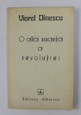 O ALTA NUANTA A REVOLUTIEI de VIOREL DINESCU , 1983 , DEDICATIE* foto