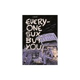 Everyone Sux But You