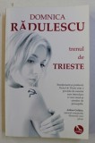TRENUL DE TRIESTE de DOMNICA RADULESCU , 2018