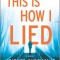 This Is How I Lied