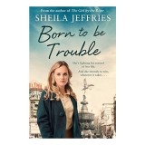 Born to Be Trouble