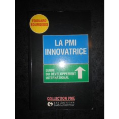 EDOUARD BOURGEOIS - LA PMI INNOVATRICE (1991, limba franceza)