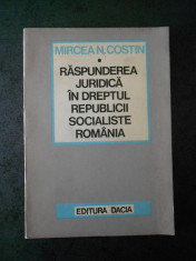 MIRCEA N. COSTIN - RASPUNDEREA JURIDICA IN DREPTUL REPUBLICII SOCIALISTE ROMANIA foto